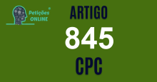 Art 845 do CPC » Jurisprudência Atualizada «