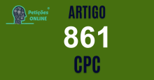 Art 861 do CPC » Jurisprudência Atualizada «