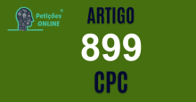 Art 899 do CPC » Jurisprudência Atualizada «