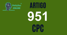 Art 951 do CPC » Jurisprudência Atualizada «
