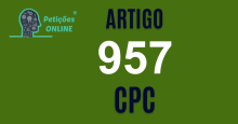 Art 957 do CPC » Jurisprudência Atualizada «