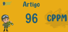 Art 96 do CPPM » Jurisprudência Atualizada «