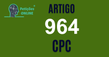 Art 964 do CPC » Jurisprudência Atualizada «