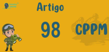 Art 98 do CPPM » Jurisprudência Atualizada «