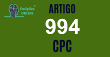 Art 994 do CPC » Jurisprudência Atualizada «