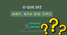 O que diz o artigo 674 do CPC
