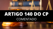 Artigo 140 do Código Penal (CP) comentado