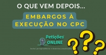 O que vem depois dos embargos à execução?