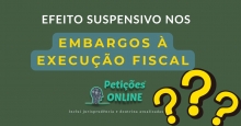 Tem efeito suspensivo nos Embargos à Execução Fiscal ?