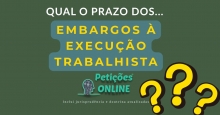 Qual o prazo dos Embargos à Execução Trabalhista ?
