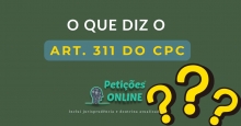 O que diz o art. 311 do CPC ?
