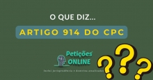 O que diz o artigo 914 do CPC ?