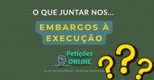 O que juntar aos Embargos à Execução ?
