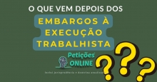 O que vem depois dos embargos à execução trabalhista ?