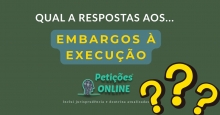 Qual a resposta aso Embargos à Execução ?