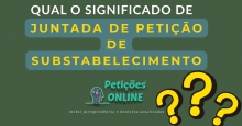 Significado "Juntada De Petição De Substabelecimento"