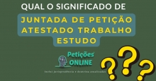 Significado Juntada de Petição de Atestado Trabalho Estudo Leitura