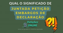 Significado em Juntada Petição de Embargos de Declaração