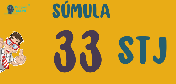 Súmula 33 STJ